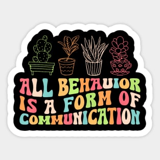 All Behavior Is A Form Of Communication Aba Sticker